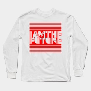 IaMtHeFuTuRe Long Sleeve T-Shirt